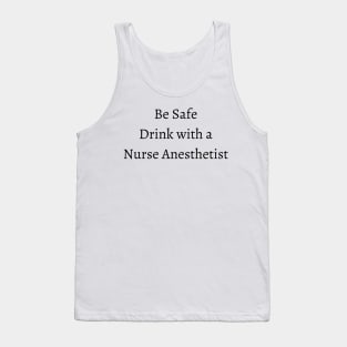 be safe drink with a nurse Tank Top